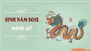 2012 Mệnh Gì? Hợp Và Kỵ Màu Gì? Hợp Tuổi Nào? - Muaban.net