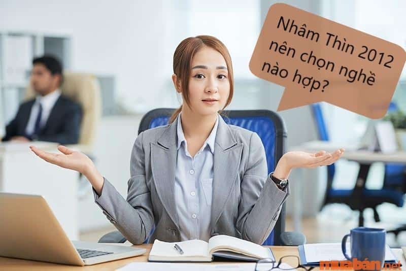 Nghề nghiệp phù hợp với người tuổi Nhâm Thìn?