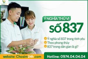 837 là gì? Giải mã ý nghĩa thú vị số 837 có thể bạn ... - Sim Số Đẹp