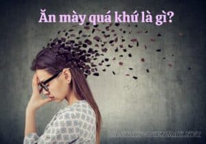 Giải đáp: Ăn mày quá khứ có nghĩa là gì? - Camnangdienmay.net