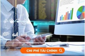 Chi phí tài chính là gì? Tổng hợp đầy đủ các quy định liên quan