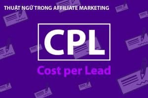 CPL là gì? CPL có tầm quan trọng như thế nào đối với doanh nghiệp?