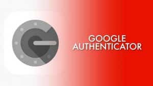 Google Authenticator là gì? Hướng dẫn cài đặt và sử dụng chi tiết