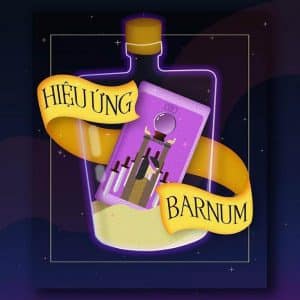 Hiệu ứng Barnum (Forer) và sự tin tưởng thái quá trong tâm lý