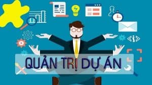 Quản trị dự án là gì? Quy trình và vai trò của quản trị dự án