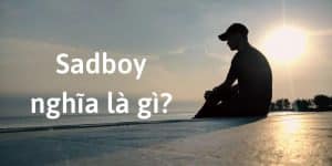 Sadboy nghĩa là gì? - Anh Ngữ AMA