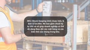 SKU là gì? Hé lộ tầm quan trọng của SKU trong marketing bạn nên biết