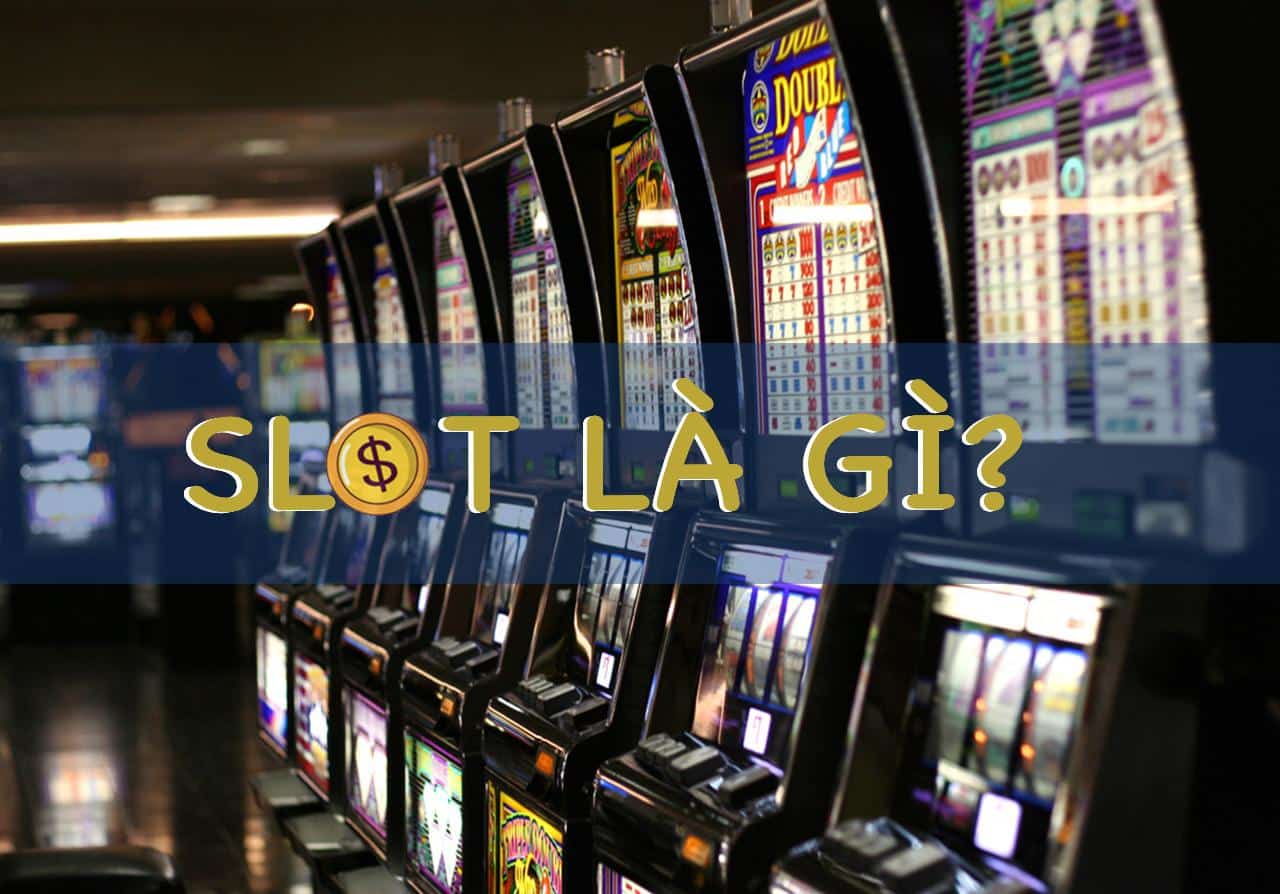 Khái niệm slot là gì?