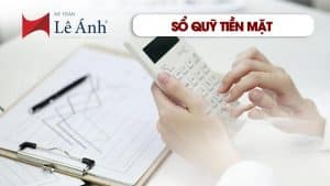 Mẫu Sổ Quỹ Tiền Mặt - Hướng Dẫn Cách Ghi Sổ Quỹ Tiền Mặt