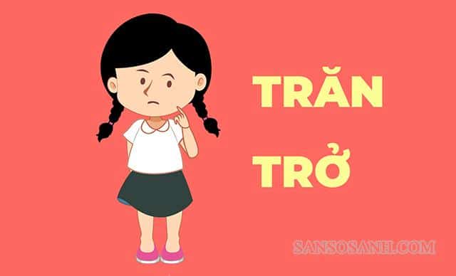  Trăn trở được dùng để chỉ cảm xúc và biểu cảm của con người