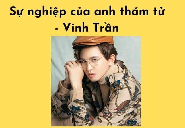 Con đường sự nghiệp của Vinh Trần